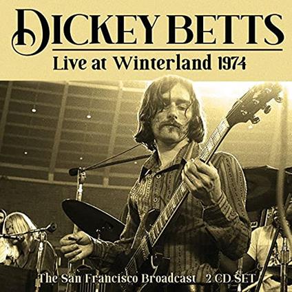 Live At Winterland 1974 - CD Audio di Dickey Betts