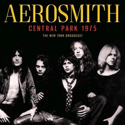 Central Park 1975 - CD Audio di Aerosmith