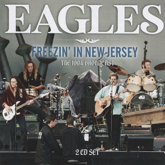 Freezin In New Jersey - CD Audio di Eagles