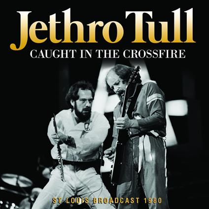 Caught In The Crossfire - CD Audio di Jethro Tull