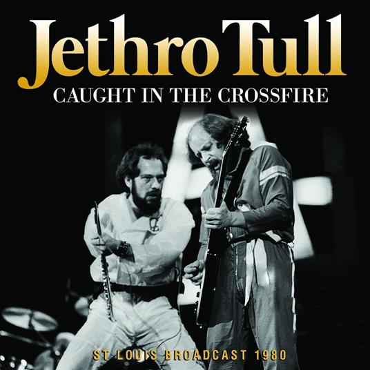 Caught In The Crossfire - CD Audio di Jethro Tull