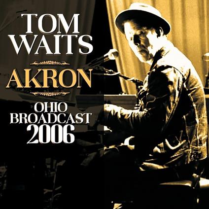 Akron - CD Audio di Tom Waits