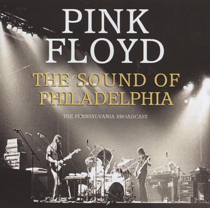 The Sound Of Philadelphia - CD Audio di Pink Floyd