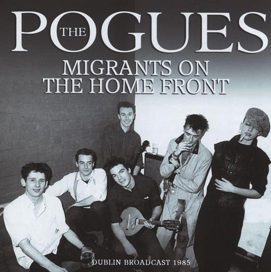 Migrants On The Home Front - CD Audio di Pogues
