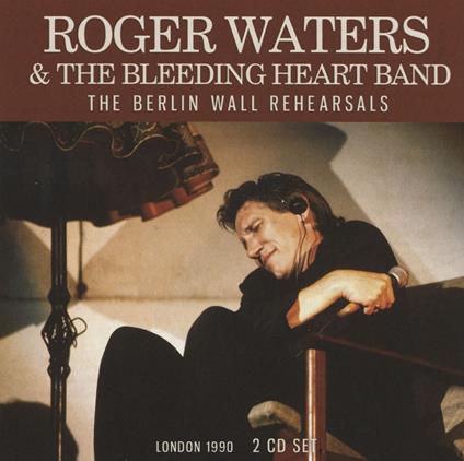 The Berlin Wall Rehearsals - CD Audio di Roger Waters