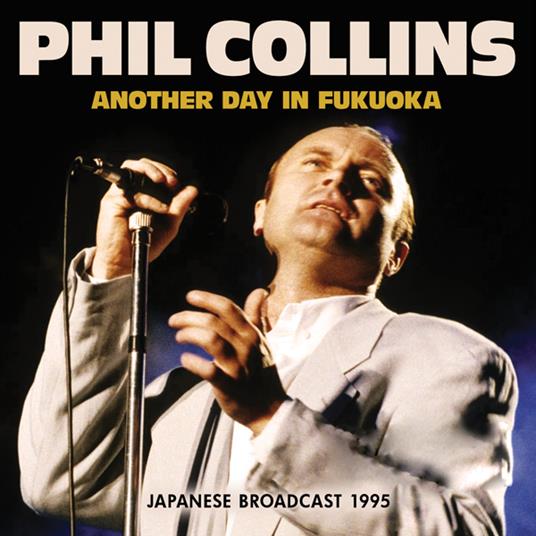 Another Day In Fukuoka - CD Audio di Phil Collins