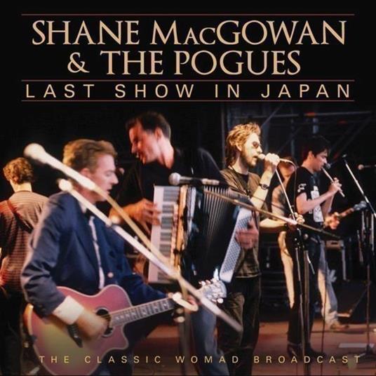 Last Show In Japan - CD Audio di Pogues,Shane MacGowan