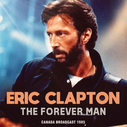 The Forever Man - CD Audio di Eric Clapton