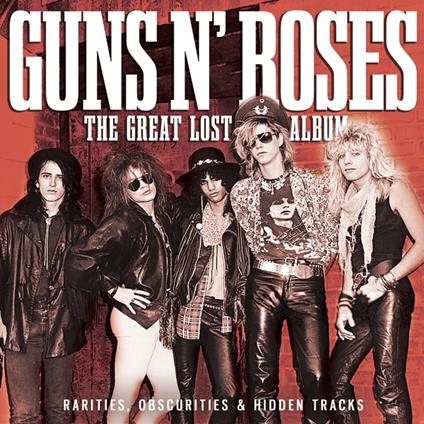 The Great Lost Album Radio Broadcast 1987-1996 - CD Audio di Guns N' Roses