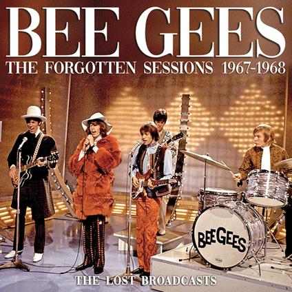 The Forgotten Sessions 1697-1968 - CD Audio di Bee Gees