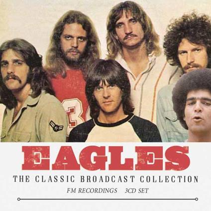 The Classic Broadcast Collection - CD Audio di Eagles