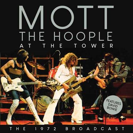 At The Tower - CD Audio di Mott the Hoople