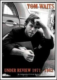 Tom Waits. Under Review 1971-1982 (DVD) - DVD di Tom Waits