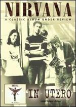 Nirvana. In Utero. A Classic Album Under Review (DVD)