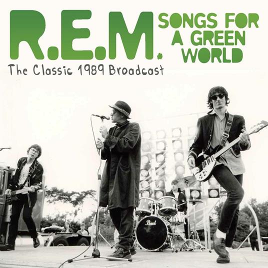 Songs for a Green World. The Classic 1989 Broadcast - CD Audio di REM
