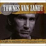 Down Home - CD Audio di Townes Van Zandt