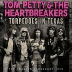 Torpedoes in Texas - CD Audio di Tom Petty and the Heartbreakers