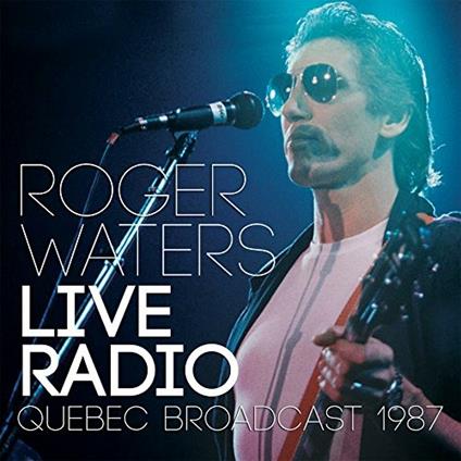 Live Radio - CD Audio di Roger Waters