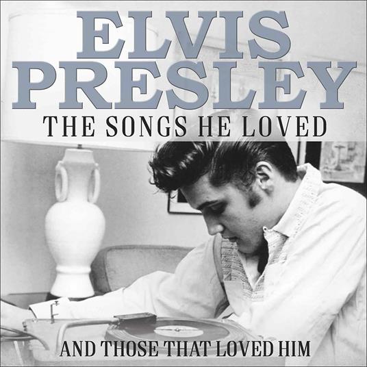 Songs He Loved - CD Audio di Elvis Presley
