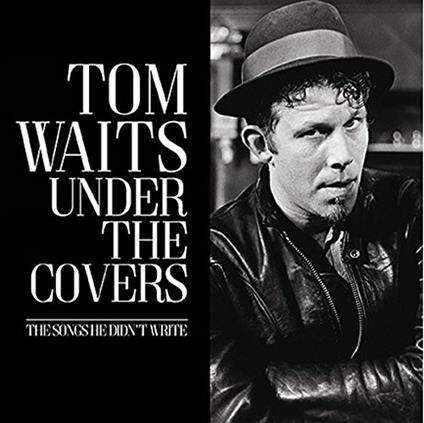 Under the Covers - CD Audio di Tom Waits