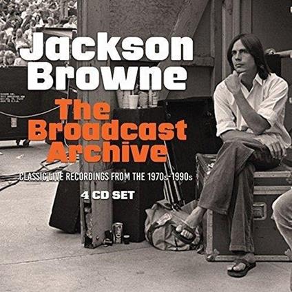 The Broadcast Archive (4 Cd) - CD Audio di Jackson Browne