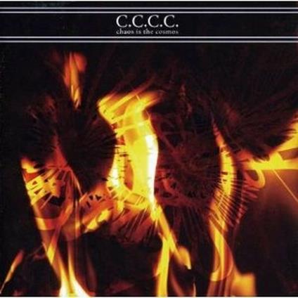 Chaos Is The Cosmos - CD Audio di C.C.C.C.