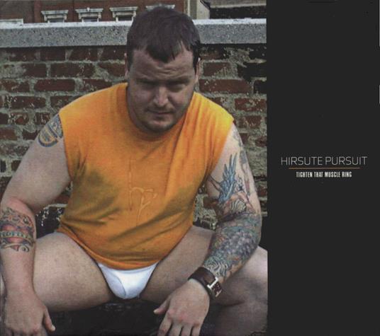 Thighten That Muscle Ring - CD Audio di Hirsute Pursuit