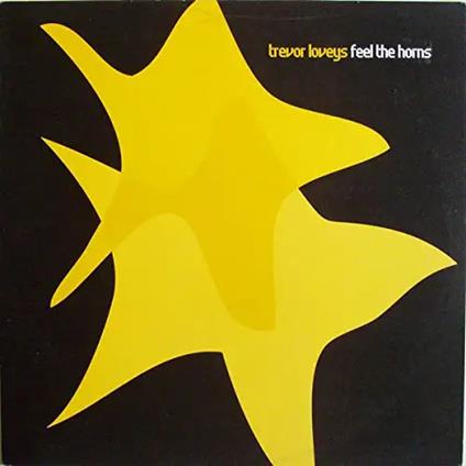 Feel The Horns - Vinile LP di Trevor Loveys