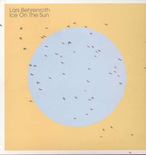 Ice On The Sun - Vinile LP di Lars Behrenroth