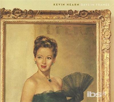 Days In Frames - CD Audio di Kevin Hearn