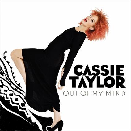 Out Of My Mind - CD Audio di Cassie Taylor