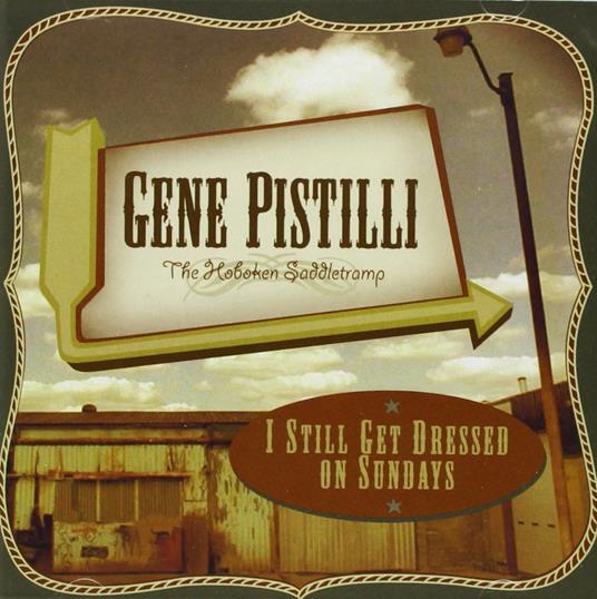 I Still Get Dressed on Sundays - CD Audio di Gene Pistilli