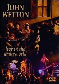 John Wetton. Live in the Underworld (DVD) - DVD di John Wetton