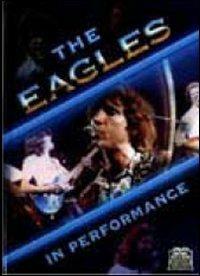 The Eagles. In Performance (DVD) - DVD di Eagles