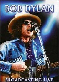 Bob Dylan. Broadcasting Live (DVD) - DVD di Bob Dylan