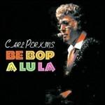 Be Bop a Lula - CD Audio di Carl Perkins