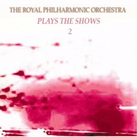 Vol. 2-Play The Shows - CD Audio di Royal Philharmonic Orchestra