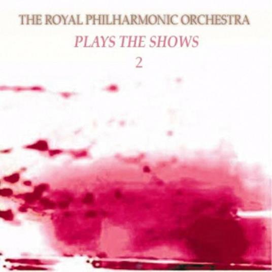 Vol. 2-Play The Shows - CD Audio di Royal Philharmonic Orchestra