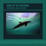 Instrumental Sounds Of Nature. Song Of The Dolphin