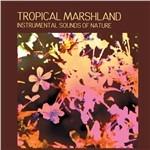 Instrumental Sounds Of Nature. Tropical Marshland - CD Audio