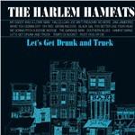 Lets Get Drunk And Truck - CD Audio di Harlem Hamfats