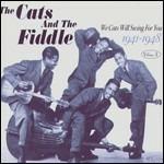 We Cats Will Swing for You 1941-1948 - CD Audio di Cats and the Fiddle