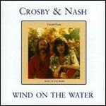 Wind on the Water - CD Audio di Crosby & Nash