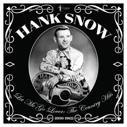 Let Me Go Lover - Vinile LP di Hank Snow