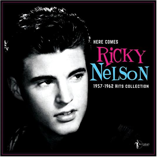 Here Comes Ricky Nelson 1957-1962 Hits Collection - Vinile LP di Ricky Nelson