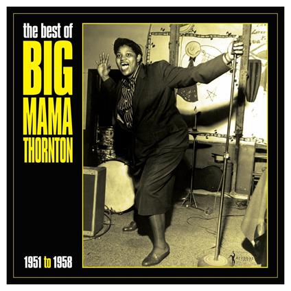 Best Of Big Mama Thornton 1951-58 - Vinile LP di Big Mama Thornton