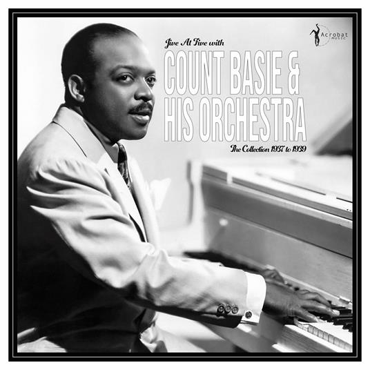 Jive At Five. The Collection 1937-1939 - Vinile LP di Count Basie