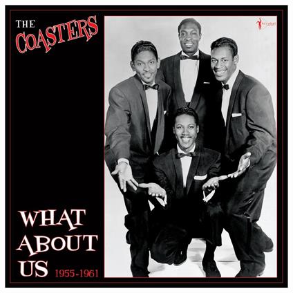 What About Us 1955-1961 - Vinile LP di Coasters