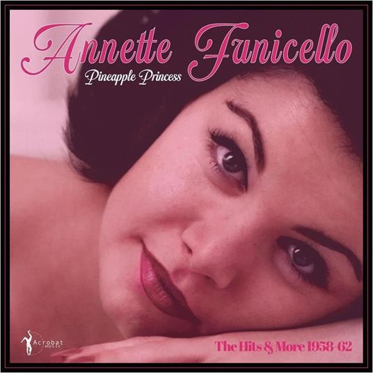 Pineapple Princess. The Hits & More 1958-62 - Vinile LP di Annette Funicello