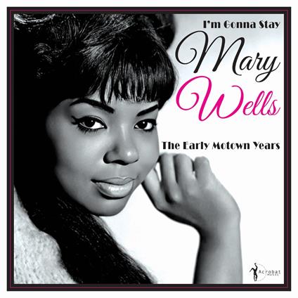 I'm Gonna Stay. The Early Motown Years 1 - Vinile LP di Mary Wells